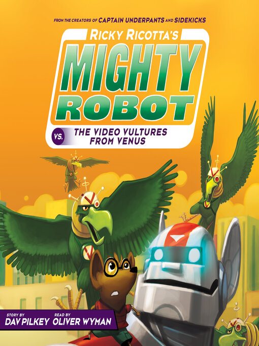 Title details for Ricky Ricotta's Mighty Robot vs. the Video Vultures from Venus (Book 3) by Dav Pilkey - Available